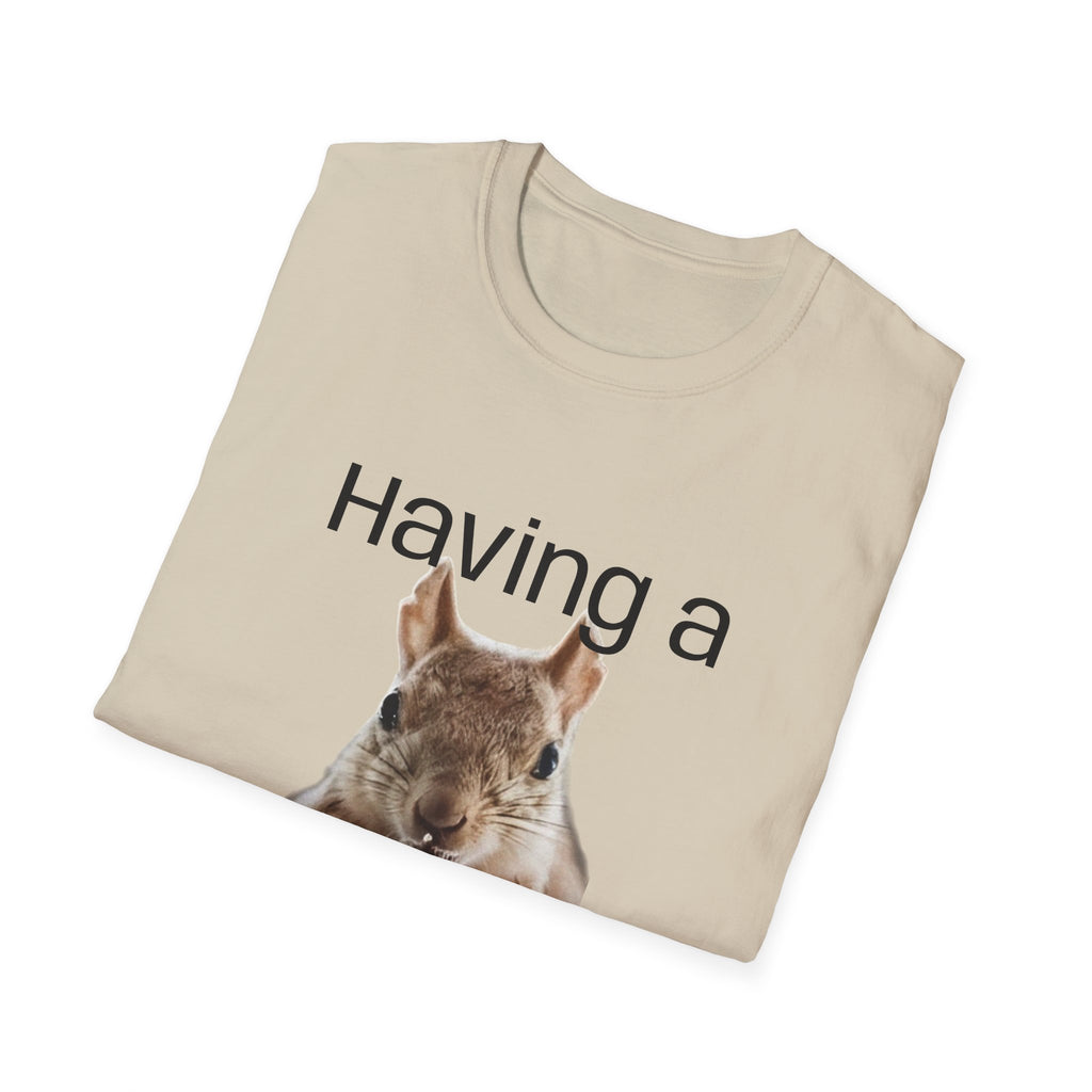 Having a Nutty Day Squirrel T-Shirt — Funny Bad Day Graphic Tee