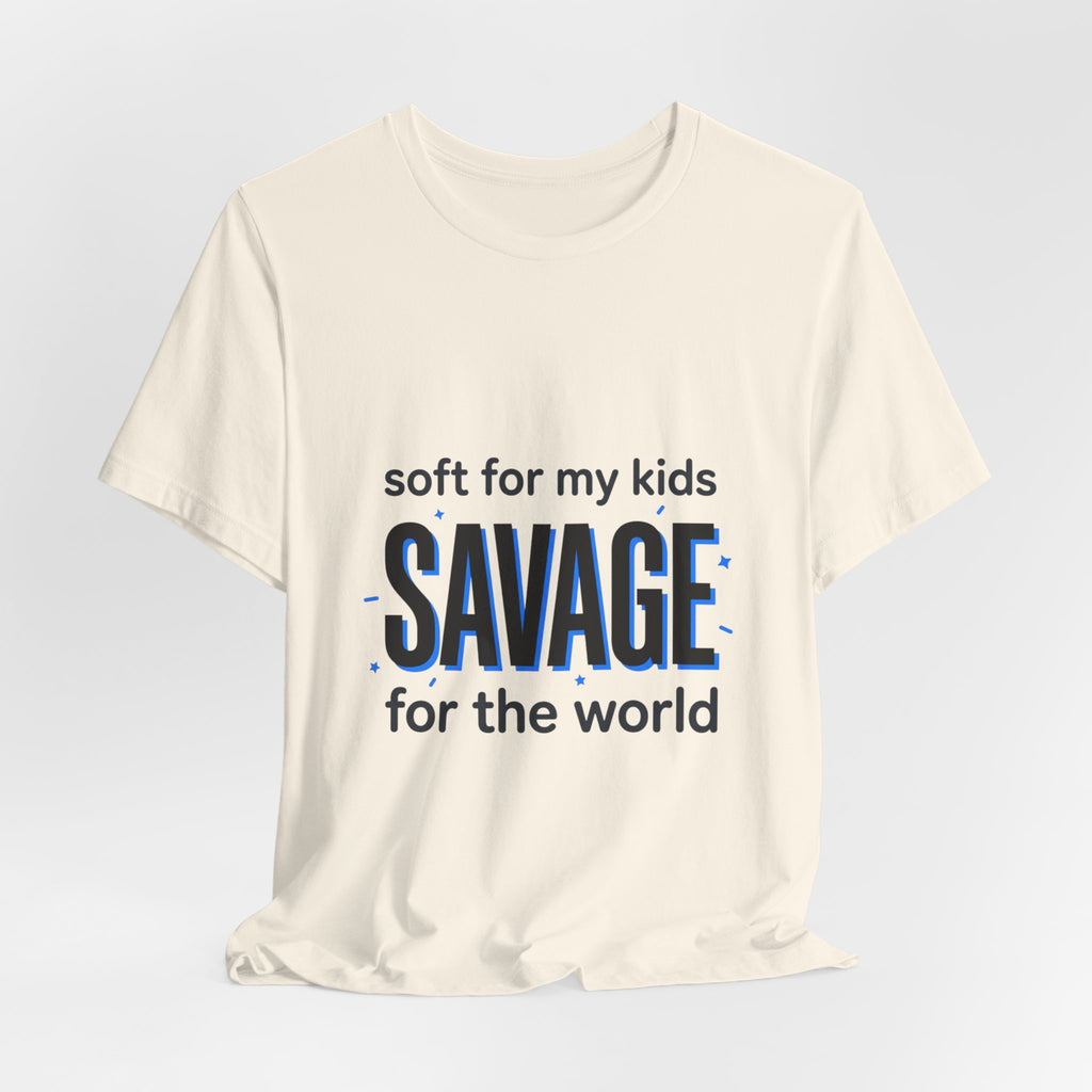 Savage for the World Mom Shirt | Mother’s Day minimalist mom tee