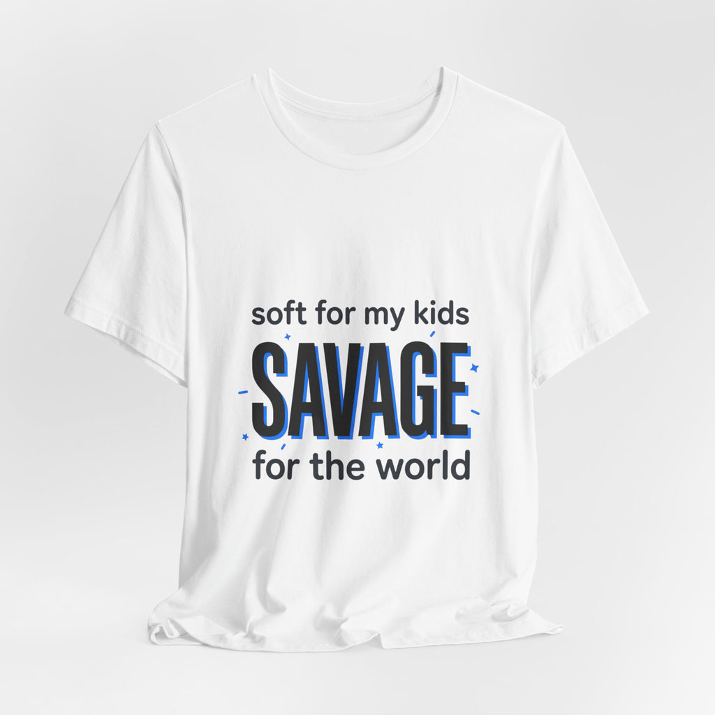 Savage for the World Mom Shirt | Mother’s Day minimalist mom tee
